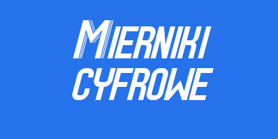 Mierniki cyfrowe, multimetry